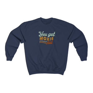 YOU GOT MOXIE CREWNECK