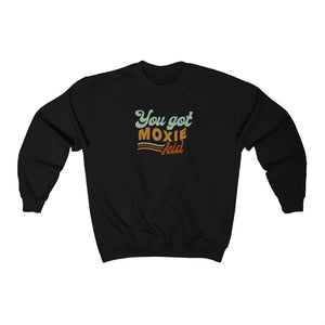 YOU GOT MOXIE CREWNECK